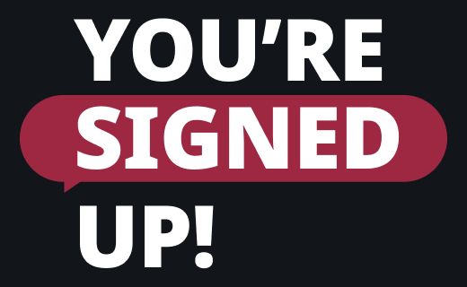 You're signed up